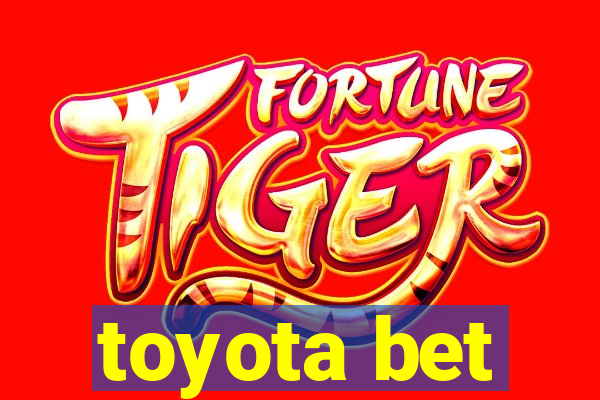 toyota bet